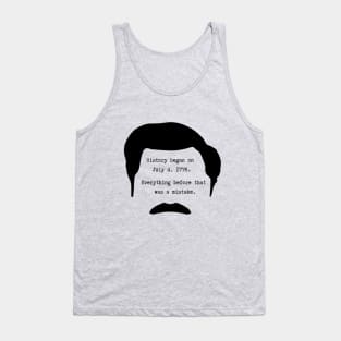 History began on July 4th 1776. Everything before that was a mistake - Ron Swanson Tank Top